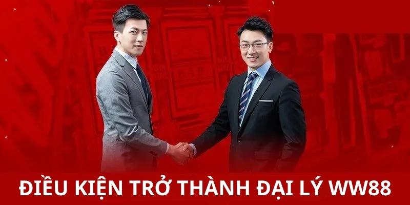 Cập nhật các điều kiện đăng ký trở thành đại lý của WW88 