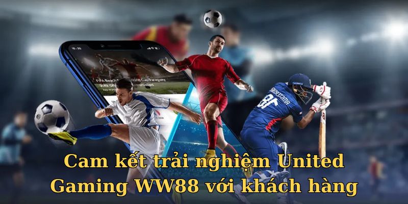 Trải nghiệm cược tin cậy và minh bạch ở United Gaming WW88